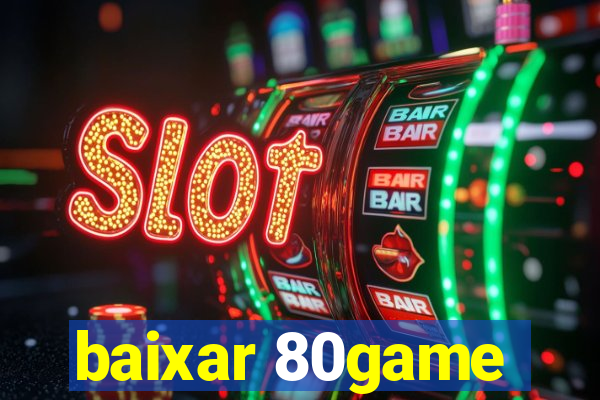 baixar 80game